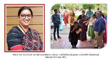 Visit of Smt. Smriti Irani, Hon’ble Minister, Women and Child Development to SAC/ISRO A'bad 11/6/21.