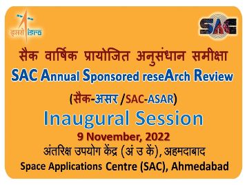 Inaugural Session of SAC- Annual Sponsored reseArch Review (सैक-असर/SAC-ASAR 2022) on 9 Nov 2022